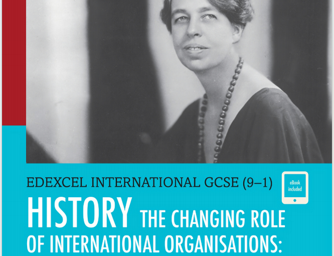 IGCSE历史教材下载《Edexcel International GCSE (9–1) History: The Changing Role of International Organisations: The League and the UN, 1919–c2011 Student Book》