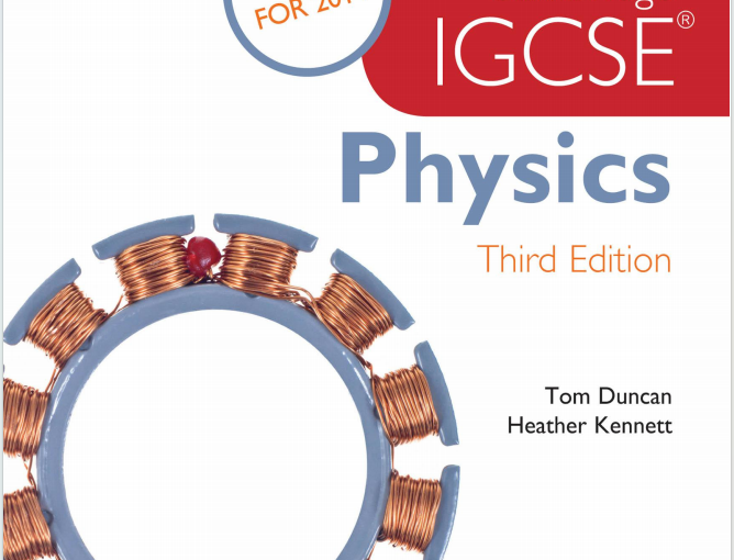 IGCSE物理教材下载《Cambridge IGCSE Physics, 3rd edition (Tom Duncan, Heather Kennett)》