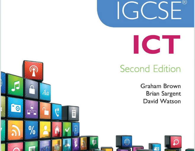 IGCSE信息技术教材下载《Cambridge IGCSE ICT 2nd Edition (Graham Brown, Brian Sargent, David Watson)》